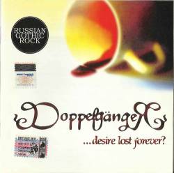 Doppelgänger (RUS) : ...Desire Lost Forever?